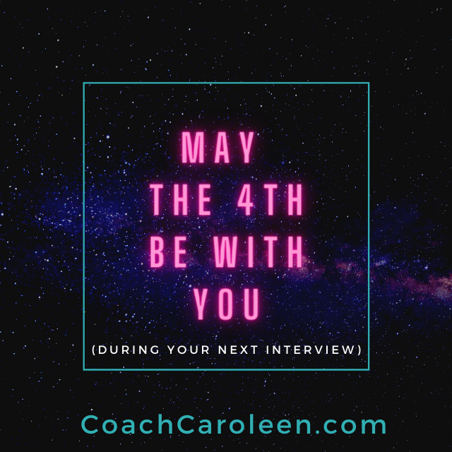 2021-05-04 May the 4th be with you on your next interview