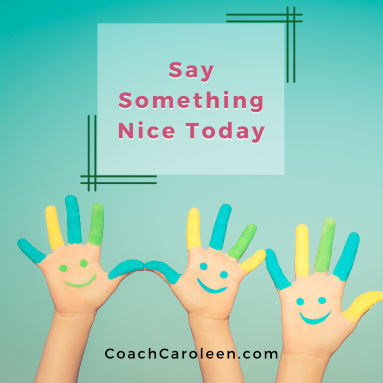 2022-06-01 Say Something Nice Today