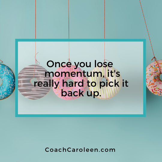 Don't lose the job hunting momentum by Coach Caroleen